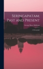 Seringapatam; Past and Present : A Monograph - Book