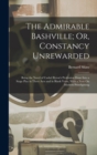 The Admirable Bashville; Or, Constancy Unrewarded : Being the Novel of Cashel Byron's Profession Done Into a Stage Play in Three Acts and in Blank Verse, With a Note On Modern Prizefighting - Book