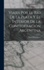 Viajes Por El Rio De La Plata Y El Interior De La Confederacion Argentina - Book