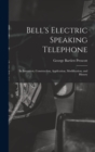 Bell's Electric Speaking Telephone : Its Invention, Construction, Application, Modification, and History - Book