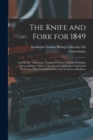 The Knife and Fork for 1849 : Laid by the "Alderman." Founded On the Culinary Principles Advocated by A. Soyer, Ude, Savarin, and Other Celebrated Professors. With Fourteen Choice Cuts by Kenny Meadow - Book