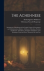 The Achehnese : Introduction. Distribution of the People, Forms of Government and Administration of Justice. Achehnese Calendars, Festivals and Seasons. Agriculture, Navigation and Fishery. Laws Relat - Book