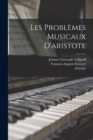 Les Problemes Musicaux D'aristote - Book