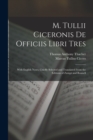 M. Tullii Ciceronis De Officiis Libri Tres : With English Notes, Chiefly Selected and Translated from the Editions of Zumpt and Bonnell - Book