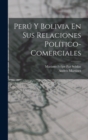 Peru Y Bolivia En Sus Relaciones Politico-Comerciales - Book