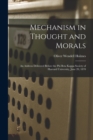 Mechanism in Thought and Morals : An Address Delivered Before the Phi Beta Kappa Society of Harvard University, June 20, 1870 - Book