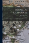 Regne De Richard Iii : Ou Doutes Historiques Sur Les Crimes Qui Lui Sont Imputes - Book