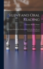 Silent and Oral Reading : A Practical Handbook of Methods Based On the Most Recent Scientific Investigations - Book