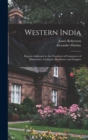 Western India : Reports Addressed to the Chambers of Commerce of Manchester, Liverpool, Blackburn, and Glasgow - Book