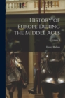 History of Europe During the Middle Ages; Volume 3 - Book