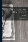 The American Housewife : Cook Book, Parts 1-2 - Book