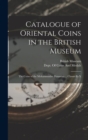 Catalogue of Oriental Coins in the British Museum : The Coins of the Mohammadan Dynasties ... Classes Iii-X - Book