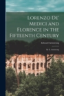 Lorenzo De' Medici and Florence in the Fifteenth Century : By E. Armstrong - Book