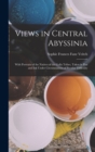 Views in Central Abyssinia : With Portraits of the Natives of the Galla Tribes, Taken in Pen and Ink Under Circumstances of Peculiar Difficulty - Book