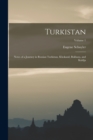 Turkistan : Notes of a Journey in Russian Turkistan, Khokand, Bukhara, and Kuldja; Volume 1 - Book