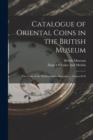 Catalogue of Oriental Coins in the British Museum : The Coins of the Mohammadan Dynasties ... Classes Iii-X - Book