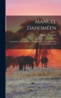 Manuel Dahomeen : Grammaire, Chrestomathie, Dictionnaire Francais-Dahomeen Et Dahomeen-Francais - Book