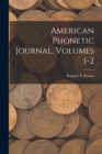 American Phonetic Journal, Volumes 1-2 - Book