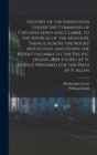 History of the Expedition Under the Command of Captains Lewis and Clarke, to the Sources of the Missouri, Thence Across the Rocky Mountains and Down the River Columbia to the Pacific Ocean, 1804-5-6 [ - Book