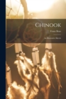 Chinook : An Illustrative Sketch - Book