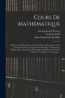 Cours De Mathematique : Elements D'arithmetique. Calcul Des Parties Decimales. Calcul Litteral. Geometrie. Trigonometrie Rectiligne. Mechanique. Hydrostatique. Airometrie. Hydraulique. Supplement Au C - Book