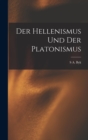 Der Hellenismus Und Der Platonismus - Book