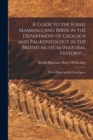 A Guide to the Fossil Mammals and Birds in the Department of Geology and Palæontology in the British Museum (Natural History) ... : With 6 Plates and 88 Text-Figures - Book