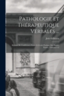 Pathologie Et Therapeutique Verbales ... : Resume De Conferences Faites A L'ecole Pratique Des Hautes Etudes, Volumes 1-2 - Book