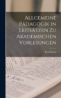 Allgemeine Padagogik in Leitsatzen Zu Akademischen Vorlesungen - Book