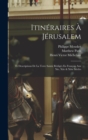 Itineraires A Jerusalem : Et Descriptions De La Terre Sainte Rediges En Francais Aux Xie, Xiie & Xiiie Siecles - Book