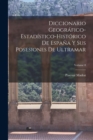 Diccionario Geografico-Estadistico-Historico De Espana Y Sus Posesiones De Ultramar; Volume 8 - Book