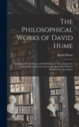 The Philosophical Works of David Hume : Including All the Essays, and Exhibiting the More Important Alterations and Corrections in the Successive Editions Published by the Author - Book