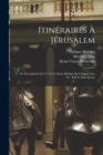 Itineraires A Jerusalem : Et Descriptions De La Terre Sainte Rediges En Francais Aux Xie, Xiie & Xiiie Siecles - Book