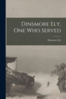 Dinsmore Ely, One Who Served - Book