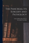 The Pancreas, Its Surgery and Pathology - Book
