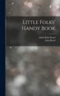 Little Folks' Handy Book - Book