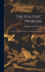 The Eolithic Problem : Evidences of a Rude Industry Antedating the Paleolithic - Book