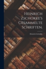Heinrich Zschokke's Gesammelte Schriften. - Book