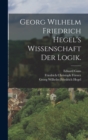 Georg Wilhelm Friedrich Hegel's Wissenschaft der Logik. - Book