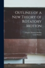 Outlines of a New Theory of Rotatory Motion - Book