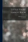 Little Folks' Handy Book - Book