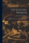 The Eolithic Problem : Evidences of a Rude Industry Antedating the Paleolithic - Book