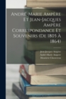 Andre-Marie Ampere Et Jean-Jacques Ampere Correspondance Et Souvenirs (De 1805 A 1864) - Book