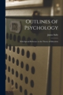 Outlines of Psychology : With Special Reference to the Theory of Education - Book