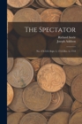 The Spectator : No. 474-555; Sept. 3, 1712-Dec. 6, 1712 - Book