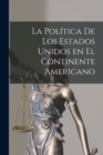 La Politica de los Estados Unidos en el Continente Americano - Book