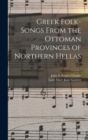 Greek Folk-Songs From the Ottoman Provinces of Northern Hellas - Book
