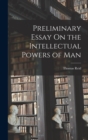 Preliminary Essay On the Intellectual Powers of Man - Book