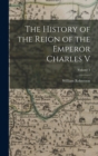 The History of the Reign of the Emperor Charles V; Volume 1 - Book