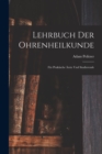 Lehrbuch Der Ohrenheilkunde : Fur Praktische Arzte Und Studierende - Book